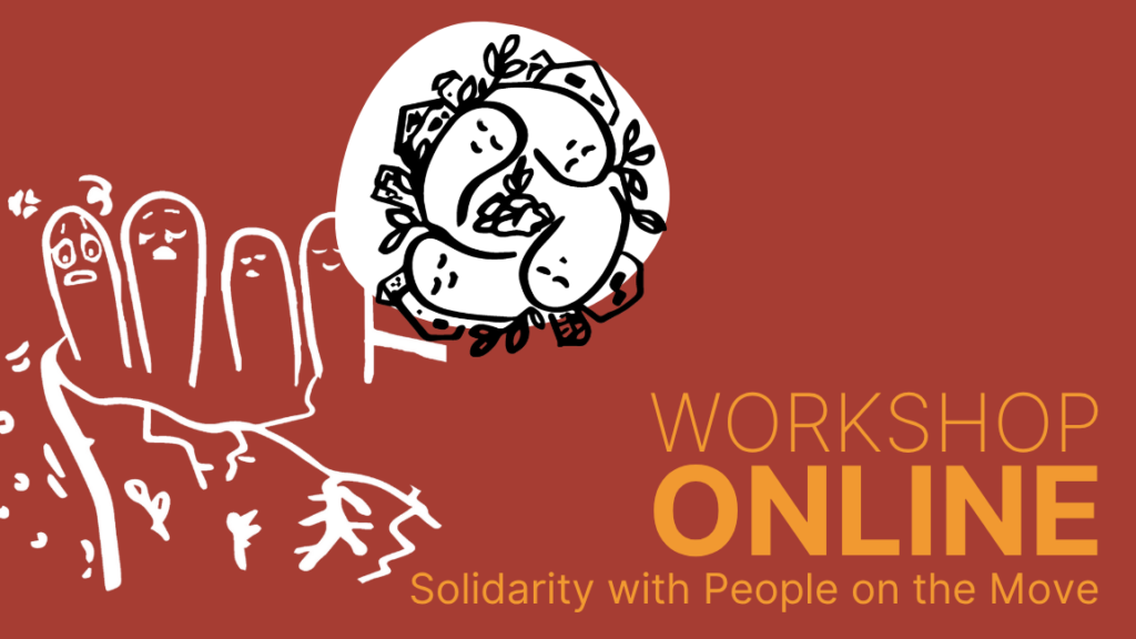On red background there is written "Workshop Online Solidarity with people on the move". There is 2 illustrations - one with little creatures standing on a cliff being scared and one with the creatures circling in happily.